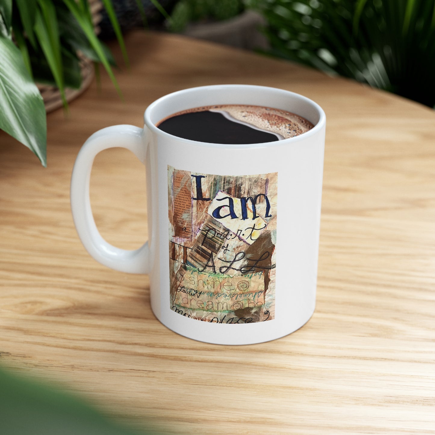 "I Am A Part Of It All" Mug