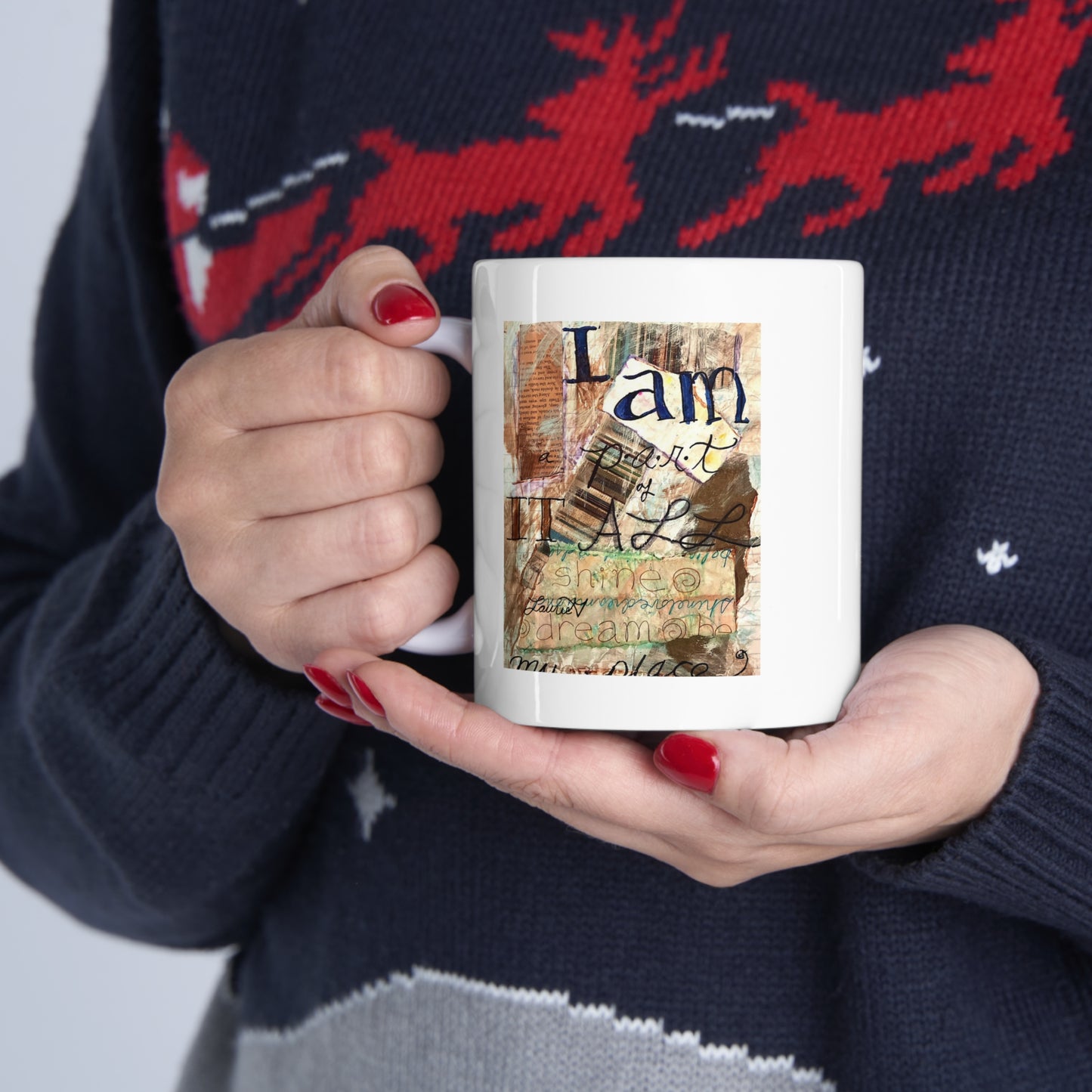 "I Am A Part Of It All" Mug