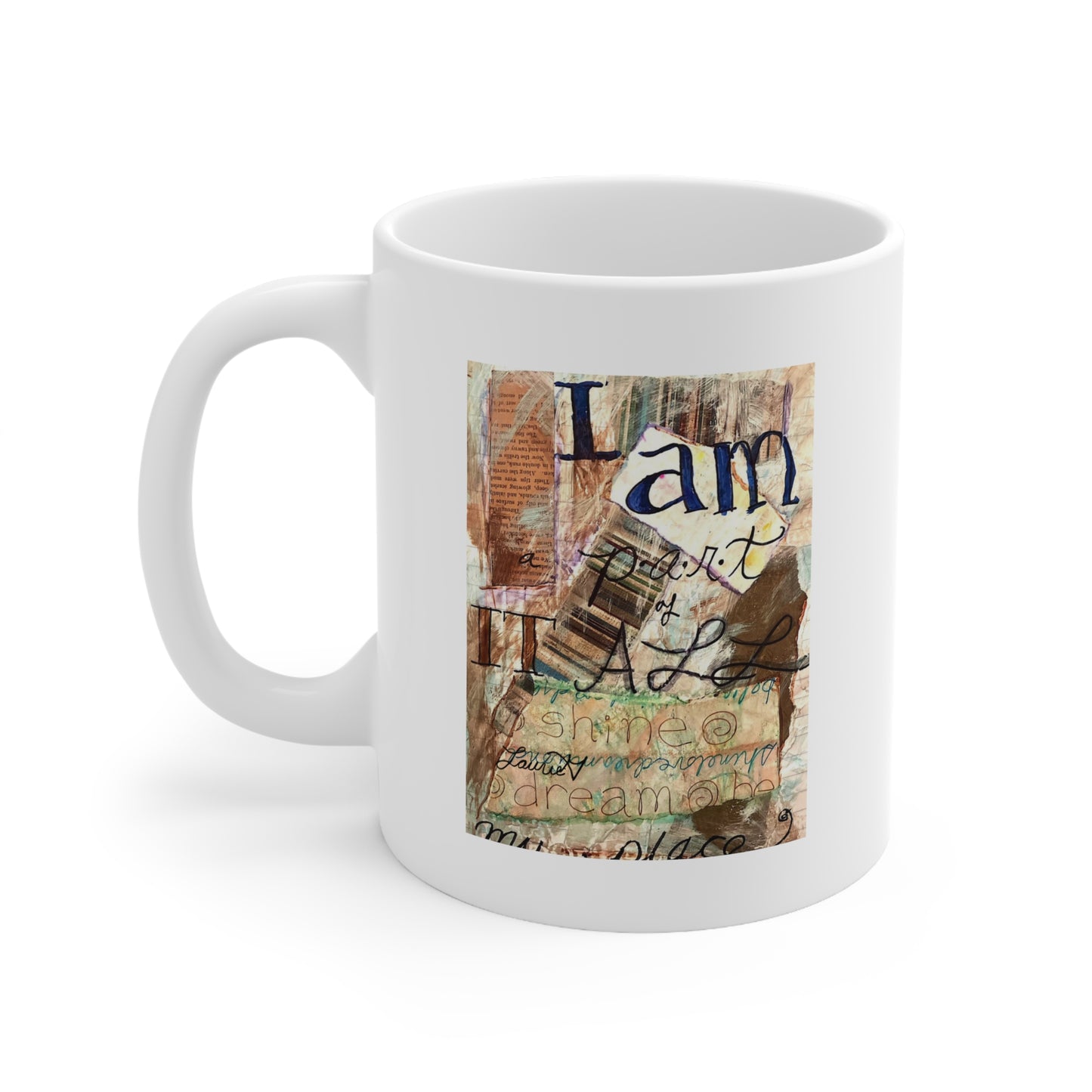 "I Am A Part Of It All" Mug