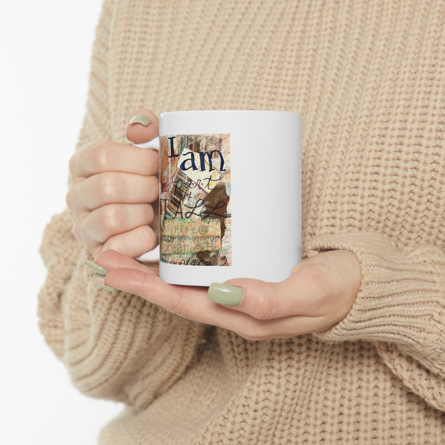 "I Am A Part Of It All" Mug