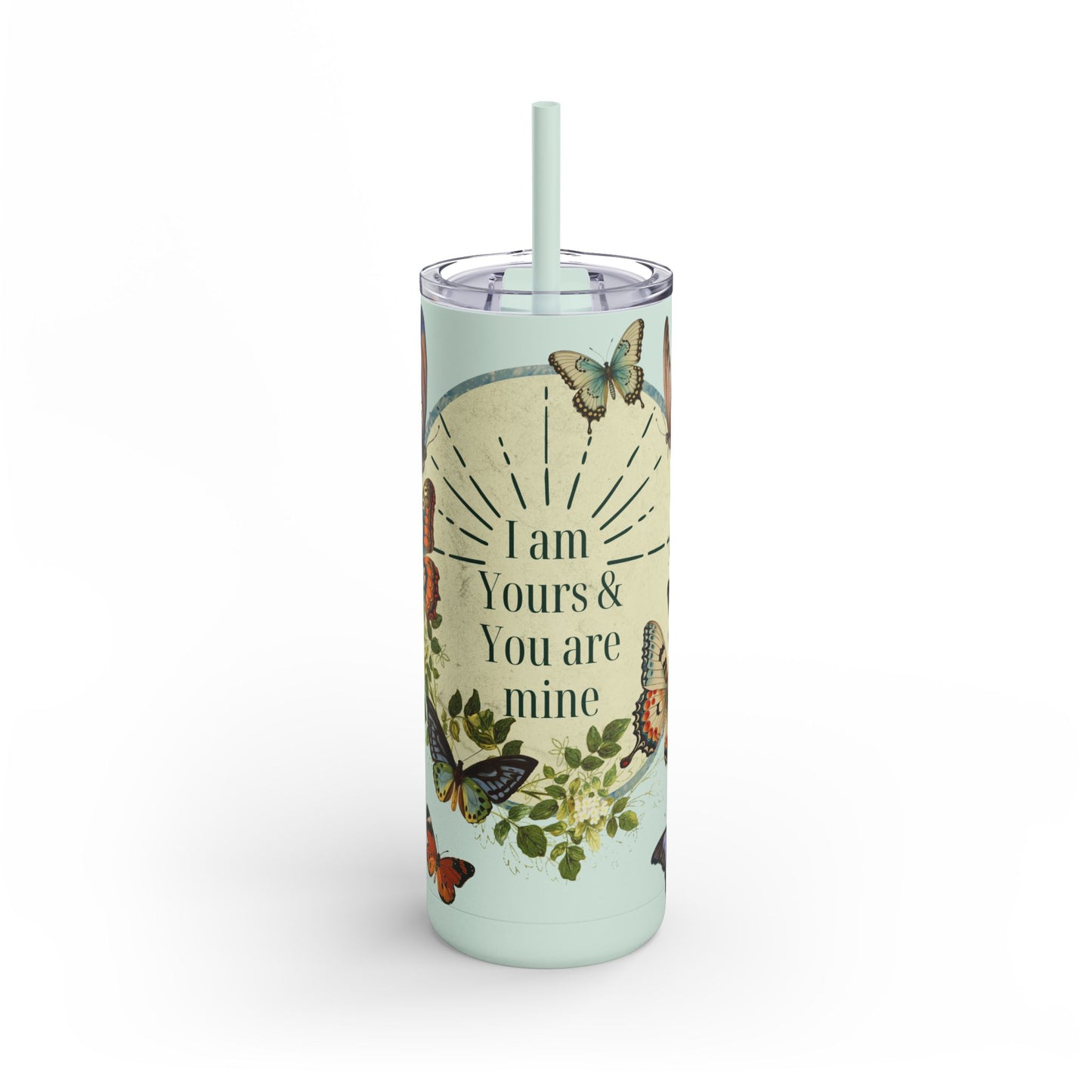 "I am Yours & You are mine" Skinny Matte Tumbler